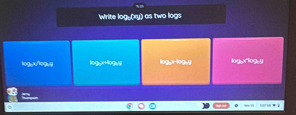 Write I as two logs
log:x/log:y log,x+logby
logoxlog。 y