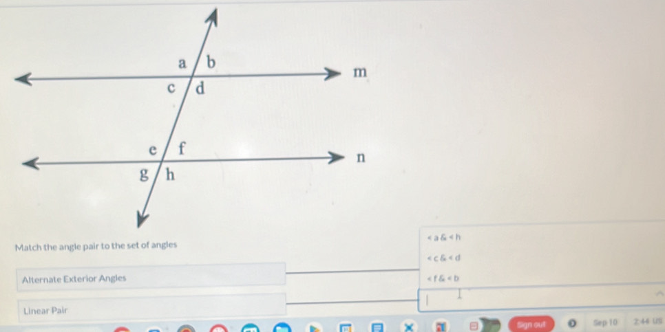 Alternate Exterior Angles ∠ f angleD
Linear Pair
Sign out Sep:10 2 44 US