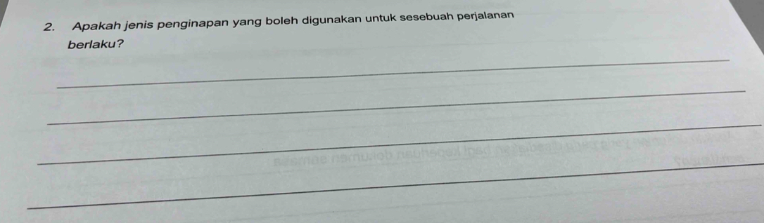 Apakah jenis penginapan yang boleh digunakan untuk sesebuah perjalanan 
berlaku? 
_ 
_ 
_ 
_