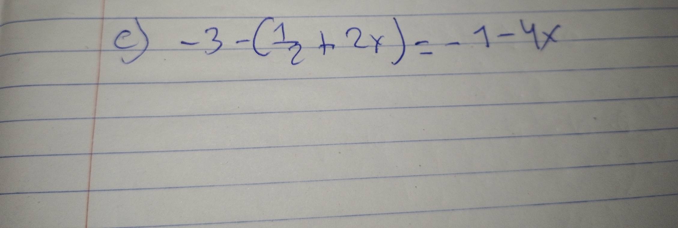 -3-( 1/2 +2x)=-1-4x