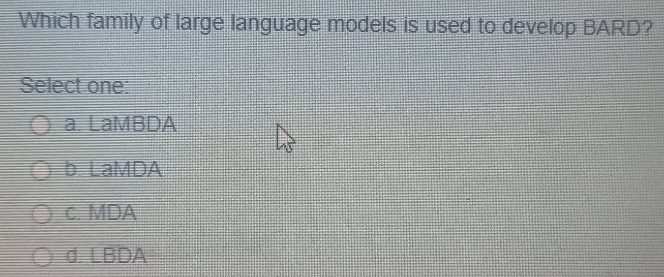 Solved: Which family of large language models is used to develop BARD ...