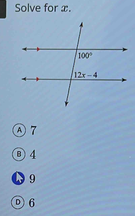 Solve for x.
Ⓐ7
Ⓑ4
9
Ⓓ6