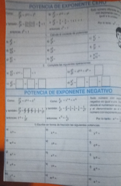 a  4/3 =10^(2.3)=□°
 beta /beta  =d^(0.5)=d^(0.5)=
□ +□ =□  a^2/a^2 -□ -□ =□
||||
c i a  d e  e x p ó  ÖNENTE NEGAtivo
Jo do  nú mei a    cn  a  
Como  2^3/2^3 =2^3=2^2 Como  x/x^2 =x^(1.4)=x^3 e meo   n egativo es igual a um    
V tambión x- -5·  -4·  1/2 ·  1/2 ·  1/2 = 1/2  y también  x/x^4 = x/x + 1/x + 1/x + 1/x = 1/x^3  e nó minado r  e    
número con expons      
ertences e^2= 1/b^2  entonces x^3= 1/x^3  Por lo tanto a^n= 1/8 
1 Escribe en forma de fracción las siguientes potencias
c)
h^3=
k^4=
y^2=
w^3=
1^8=
sigma^8=
ω
r
a^(-1)=
x^2=
D
b^5=
B
c^0=
5
1^3=
n
a^(-4)=
r^2=
m^4=
0
a^(-1)=