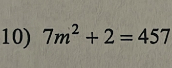 7m^2+2=457