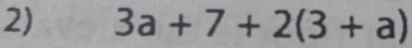 3a+7+2(3+a)