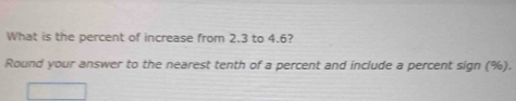 What is the percent of increase from 2.3 to 4.6? 
Round your answer to the nearest tenth of a percent and include a percent sign (%).