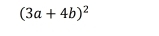 (3a+4b)^2