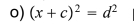 (x+c)^2=d^2