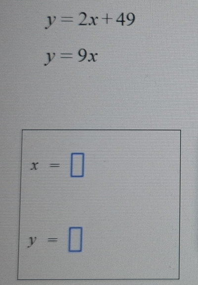 y=2x+49
y=9x
x=□
y=□