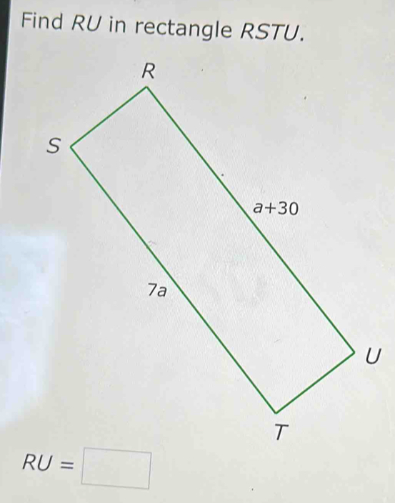 Find RU in rectangle RSTU.
RU=□