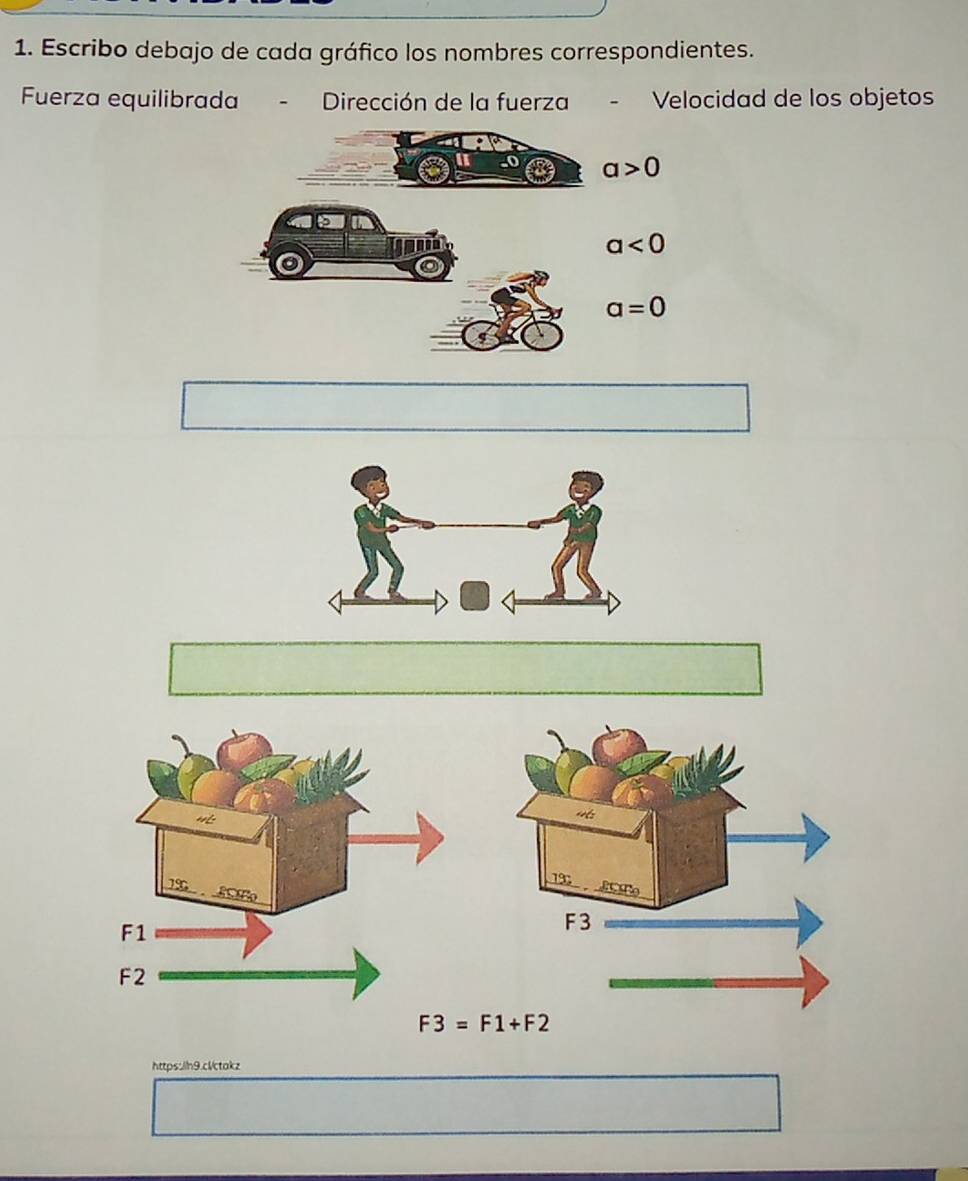 Escribo debajo de cada gráfico los nombres correspondientes.
Fuerza equilibrada Dirección de la fuerza Velocidad de los objetos
a>0
5
a<0</tex>
o
a=0
https:ih9.clctakz