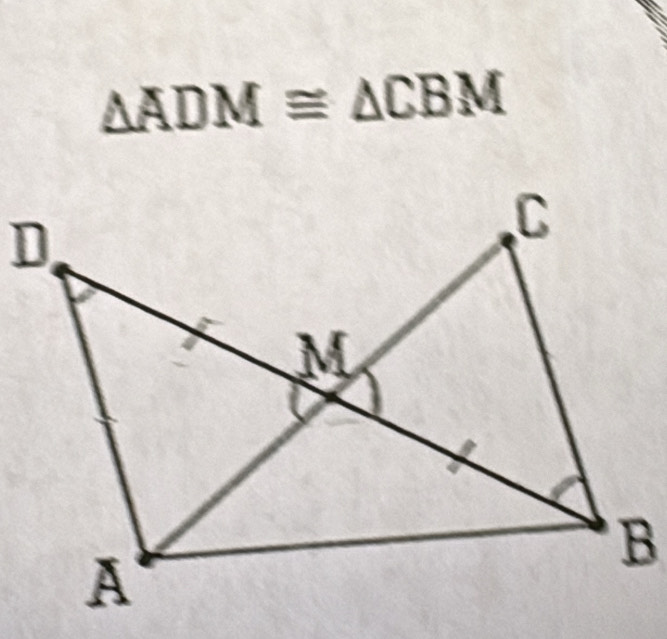 △ ADM≌ △ CBM