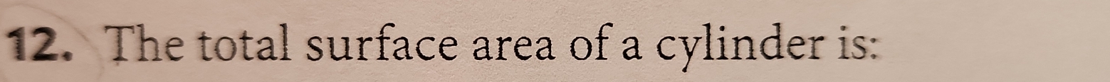 The total surface area of a cylinder is: