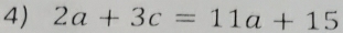 2a+3c=11a+15