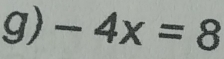 -4x=8