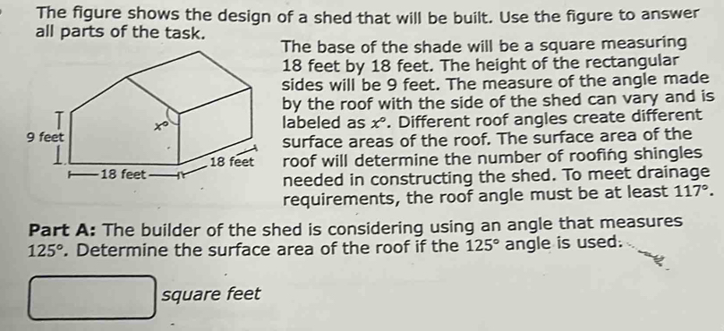 Solved: The figure shows the design of a shed that will be built. Use ...