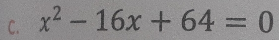 x^2-16x+64=0