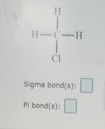 Sigma bond(: :□
Pi bond(s): □