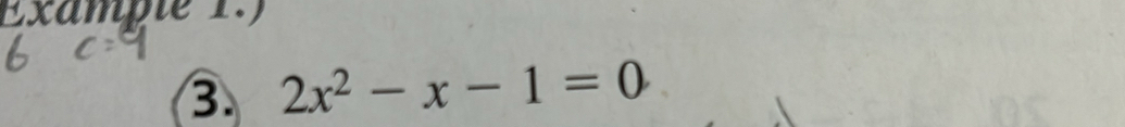 Example 1.) 
3. 2x^2-x-1=0