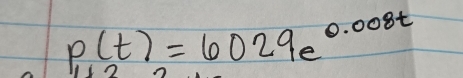 P(t)=6029e^(0.008t)