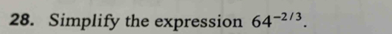 Simplify the expression 64^(-2/3).