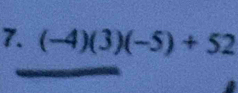 (-4)(3)(-5)+52