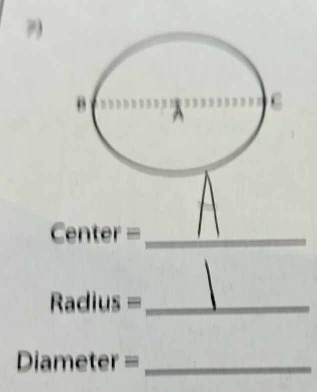 Center =_
Radius =_ 
DiDameter =_ 