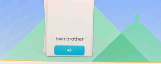 twin brother
4