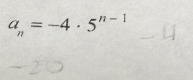 a_n=-4· 5^(n-1)