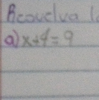 Bcovelve l 
a x+4=9