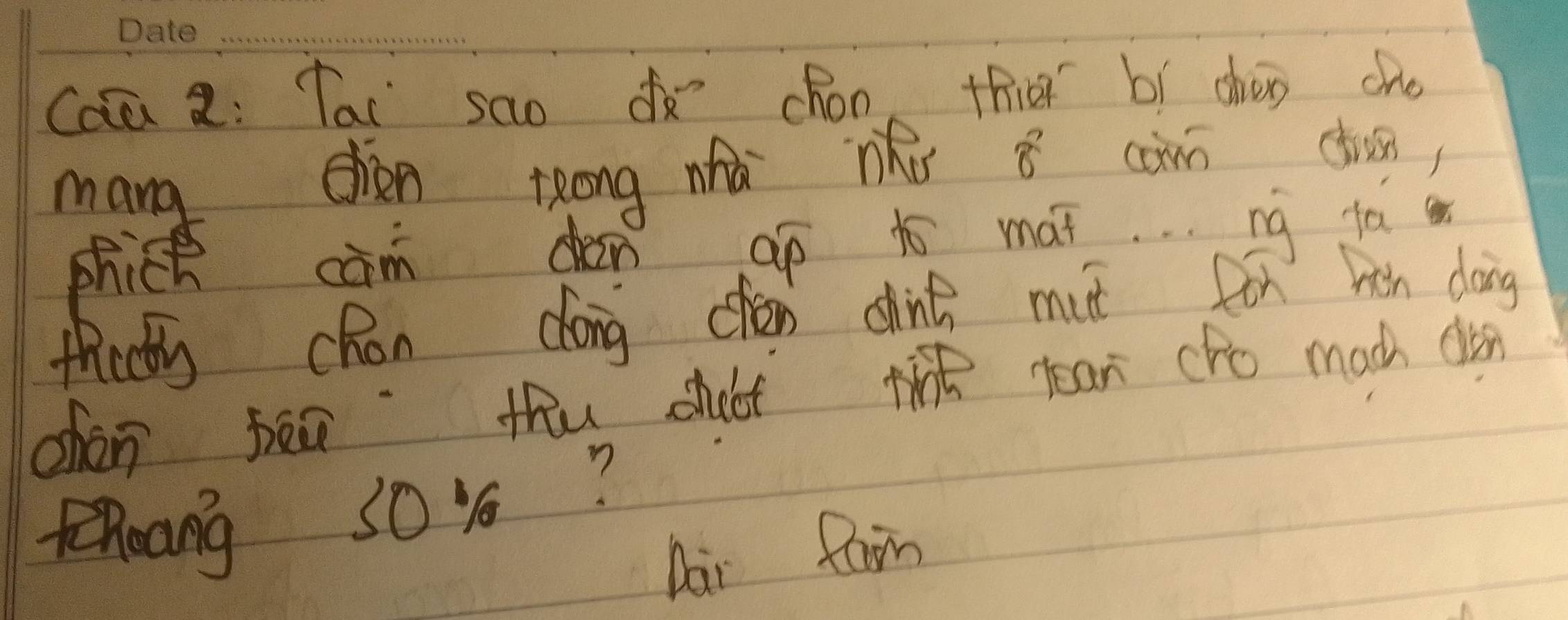 Cau 2: Tai sao d chon, thig bí choo cho 
mang chàn teong mhà nǎú can ctun) 
phich cam dàn ap to mat ng fa 
fhictly chon dong chan chine mut fox hen doing 
chán pen thu shoot tik tean cho mach don 
Phoong SO %? 
Dai farm