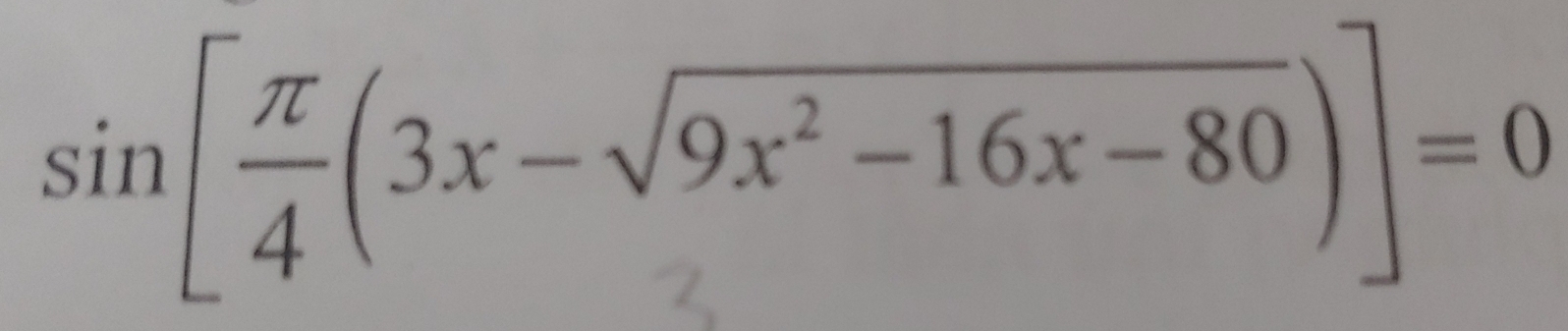 sin[÷(3x-√9x²-16x-80)]=0