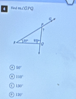 Find m∠ GPQ
o 50°
0 110°
130°
120°