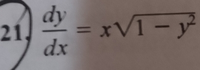 21,  dy/dx =xsqrt(1-y^2)