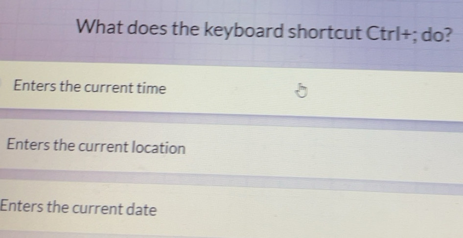 Gelöst:What does the keyboard shortcut Ctrl+; do? Enters the current ...