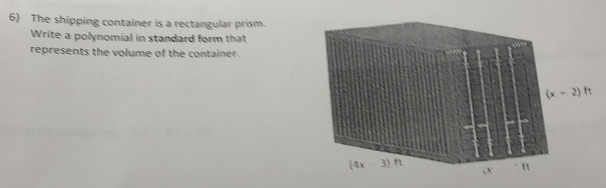 Solved: The shipping container is a rectangular prism. Write a ...