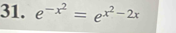 e^(-x^2)=e^(x^2)-2x