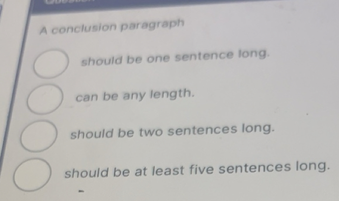 Solved: A conclusion paragraph should be one sentence long. can be any ...
