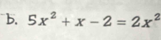 5x^2+x-2=2x^2