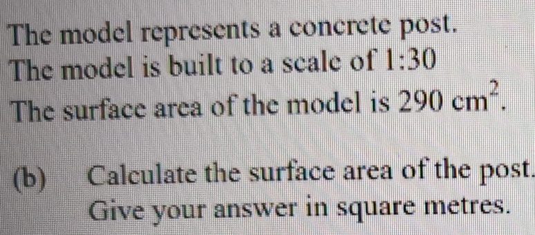Solved: The model represents a concrete post. The model is built to a ...