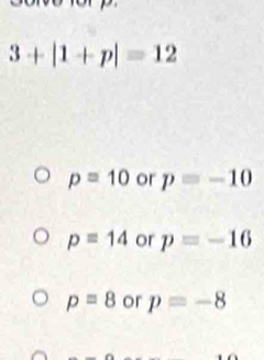 3+|1+p|=12
p=10 or p=-10
p=14 or p=-16
p=8 or p=-8