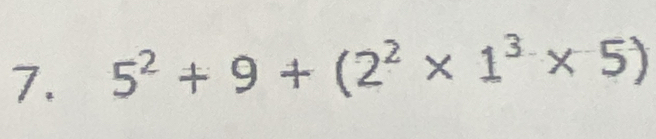 5^2+9+(2^2* 1^3* 5)