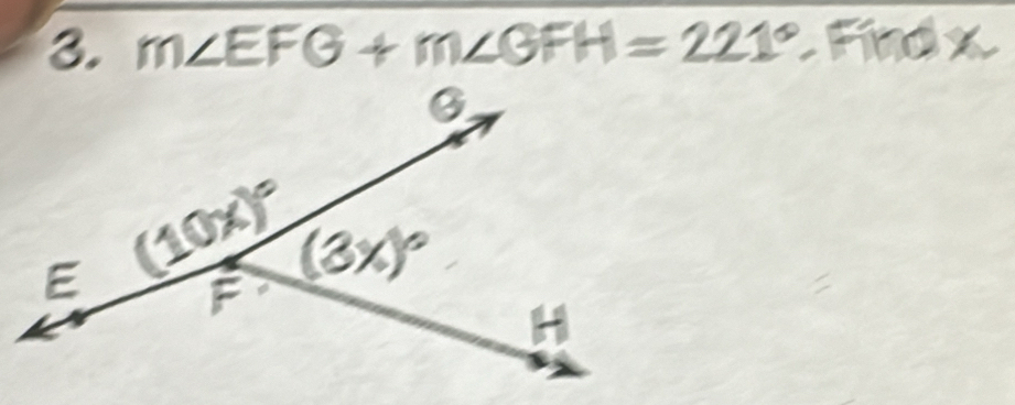 m∠ EFG+m∠ GFH=221° Find x