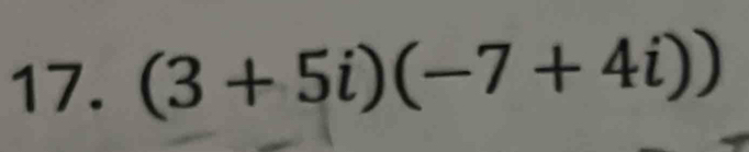 (3+5i)(-7+4i))