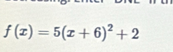 f(x)=5(x+6)^2+2