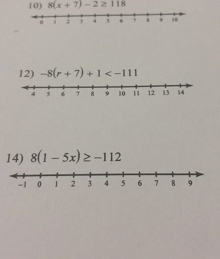 8(x+7)-2≥ 118
12) -8(r+7)+1
14) 8(1-5x)≥ -112