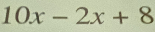 10x-2x+8