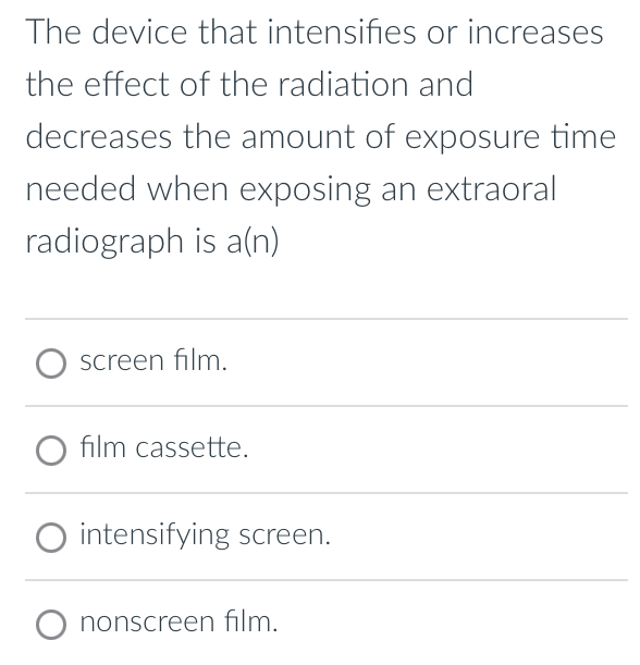 Solved: The device that intensifies or increases the effect of the ...