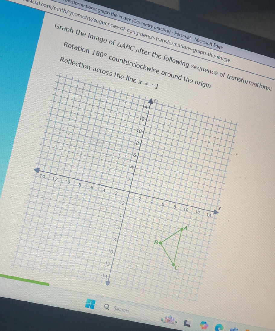 ansformations: graph the image (Geometry practice) - Personal - Microsoft Edg
w.ixl.com/math/geometry/sequences-of-congruence-transformations-graph-the-imag
Graph the image of △ ABC
Rotation 180°