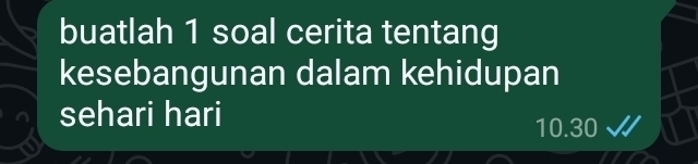 buatlah 1 soal cerita tentang 
kesebangunan dalam kehidupan 
sehari hari 10.30